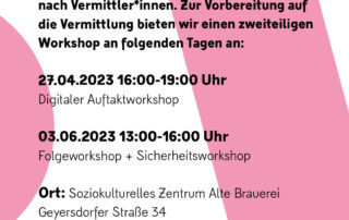 Auf rosa-weißem Hintergrund werden Informationen zu den Workshops zur Ausbildung von Vermittler*innen angezeigt: wann sie stattfinden (27.04.2023, 16:00-19:00 und 03.06.3023, 13:00-16:00) und wo (Geyersdorfer Straße 34, D-09456 Annaberg-Buchholz)