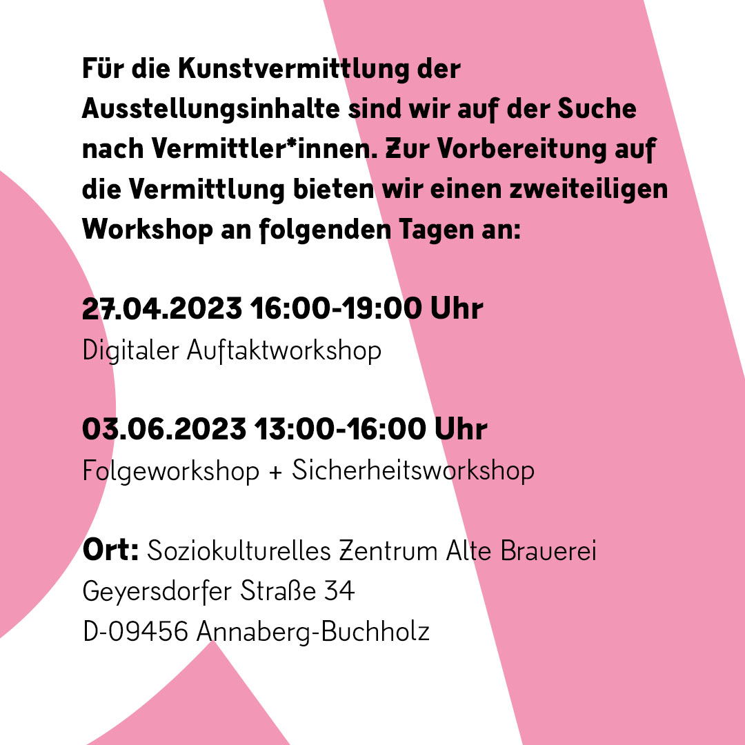 Auf rosa-weißem Hintergrund werden Informationen zu den Workshops zur Ausbildung von Vermittler*innen angezeigt: wann sie stattfinden (27.04.2023, 16:00-19:00 und 03.06.3023, 13:00-16:00) und wo (Geyersdorfer Straße 34, D-09456 Annaberg-Buchholz)